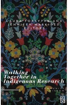 Coperta cărții 'Walking Together in Indigenous Research - Laura Forsythe'