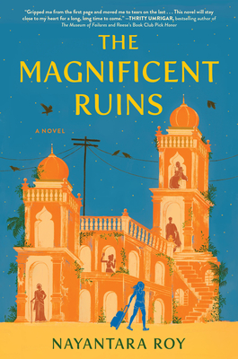 The Magnificent Ruins - Nayantara Roy