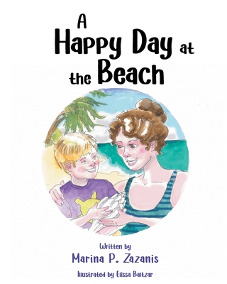 A Happy Day at the Beach - Marina P. Zazanis