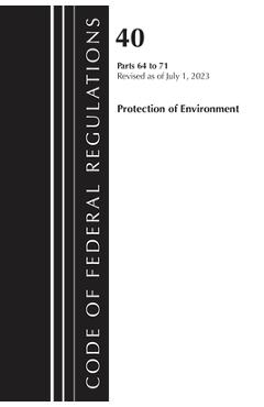 Poza produsului Code of Federal Regulations, Title 40 Protection of the Environment 64-71, Revised as of July 1, 2023 - Office Of The Federal Register (u S )