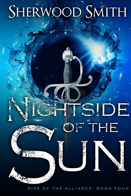 Rise of the Alliance IV: Nightside of the Sun - Sherwood Smith