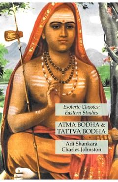 Coperta cărții 'Atma Bodha & Tattva Bodha: Esoteric Classics: Eastern Studies - Adi Shankara'