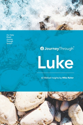 Coperta cărții 'Journey Through Luke: 62 Biblical Insights by Mike Raiter - Mike Raiter'