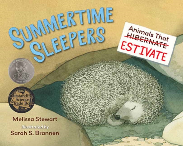 Summertime Sleepers: Animals That Estivate - Melissa Stewart