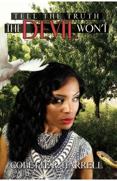 Coperta cărții 'Tell the Truth The Devil Won't - Colette R. Harrell'