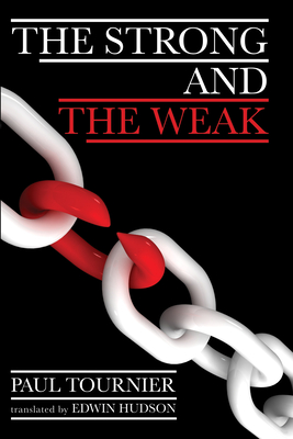 The Strong and the Weak - Paul Tournier