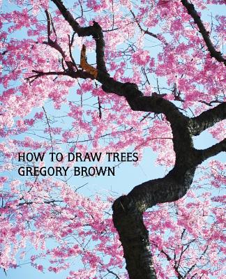 How to Draw Trees (Facsimile Reprint) - Gregory Brown