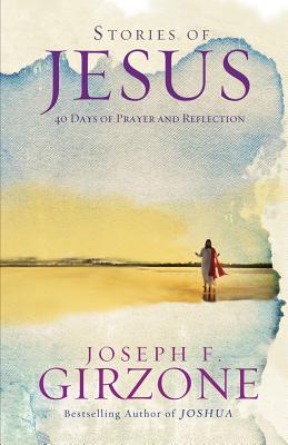 Stories of Jesus: 40 Days of Prayer and Reflection - Joseph Girzone
