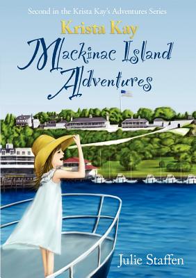 Krista Kay Mackinac Island Adventures - Julie Staffen