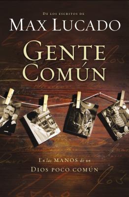 Coperta cărții 'Gente Común - Max Lucado'