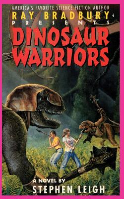 Ray Bradbury Presents Dinosaur Warriors - Stephen Leigh