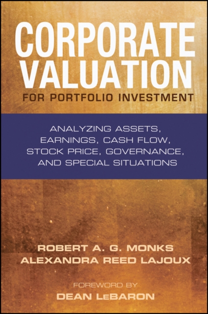 Corporate Valuation for Portfolio Investment: Analyzing Assets, Earnings, Cash Flow, Stock Price, Governance, and Special Situations - Robert A. G. Monks