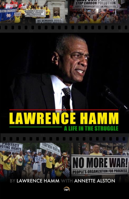 A Life in the Struggle by Lawrence Hamm with Annette Alston - Lawrence Hamm