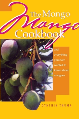 The Mongo Mango Cookbook - Cynthia Thuma