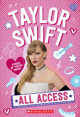 Taylor Swift: All Access - Emma Carlson Berne