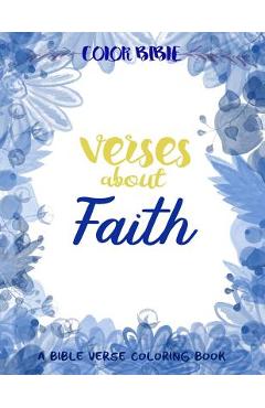 Coperta cărții 'Color BiBle: Verse about Faith: A Bible Verse Coloring Book - Inspirational Coloring Books'