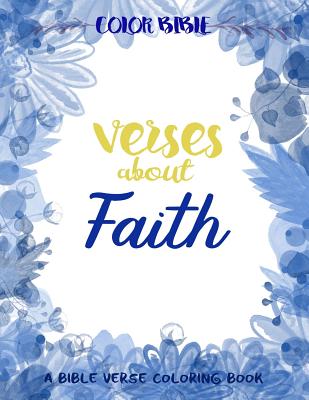 Color BiBle: Verse about Faith: A Bible Verse Coloring Book - Inspirational Coloring Books