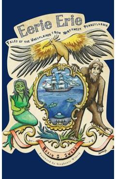 Coperta cărții 'Eerie Erie: Tales of the Unexplained from Northwest Pennsylvania - Robin S. Swope'