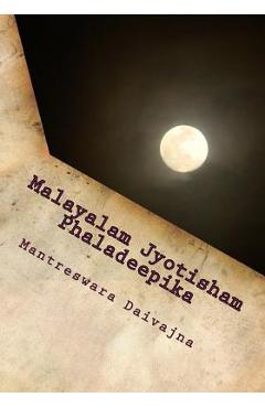 Coperta cărții 'Malayalam Jyotisham Phaladeepika: A Compendium of Indian Predictive Astrology - Mantreswara Daivajna'