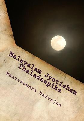 Malayalam Jyotisham Phaladeepika: A Compendium of Indian Predictive Astrology - Mantreswara Daivajna