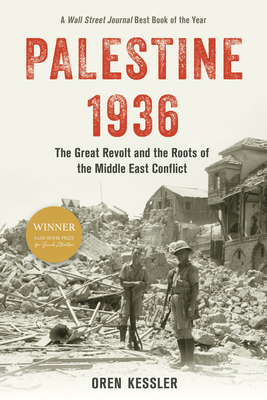 Palestine 1936: The Great Revolt and the Roots of the Middle East Conflict - Oren Kessler