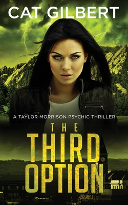 The Third Option: Taylor Morrison Series - Book 2 - Cat Gilbert