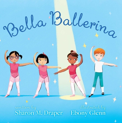 Bella Ballerina - Sharon M. Draper