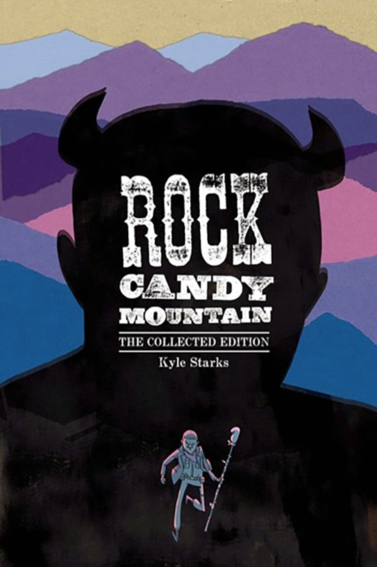 Rock Candy Mountain Complete - Kyle Starks