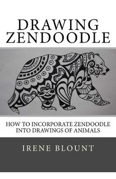 Poza produsului Drawing ZENDOODLE: How to incorporate zendoodle into drawings of animals - Irene Blount