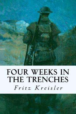 Coperta cărții 'Four Weeks in the Trenches - Fritz Kreisler'