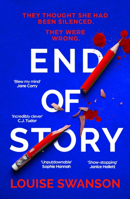 End of Story: The Most Original Thriller You'll Read This Year with a Twist You Won't See Coming - Louise Swanson