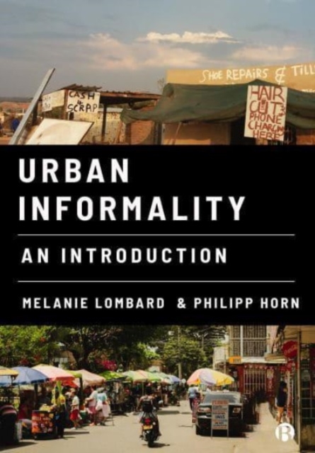 Urban Informality: An Introduction - Melanie Lombard