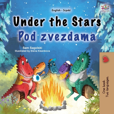 Under the Stars (English Serbian Bilingual Kids Book - Latin Alphabet) - Sam Sagolski