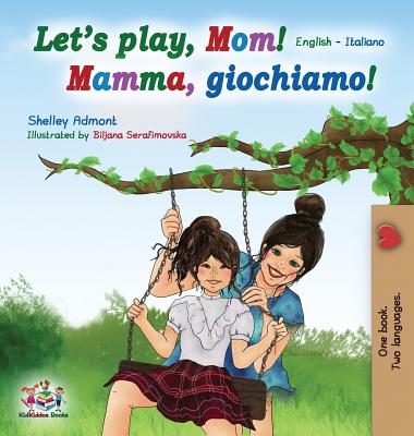 Coperta cărții 'Let's play, Mom!: English Italian - Shelley Admont'