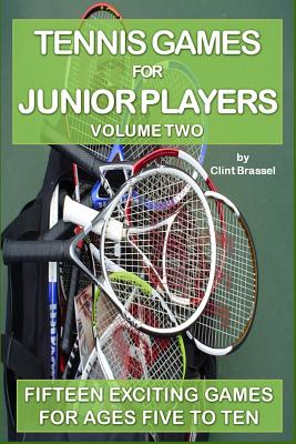 Tennis Games for Junior Players: Volume 2 - Clint Brassel