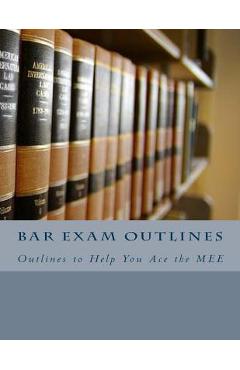Coperta cărții 'Bar Exam Outlines: Outlines to Help You Ace the MEE - John Risvold'