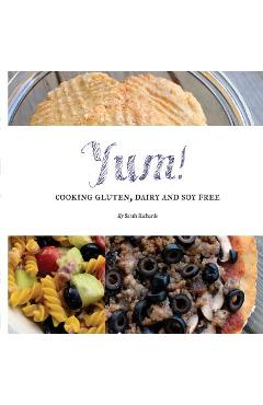 Coperta cărții 'Yum!: Cooking Gluten, Dairy and Soy Free. - Sarah Richards'