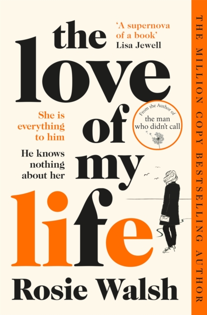 Love of My Life, The: Another Omg Love Story from the Million Copy Bests - Rosie Walsh