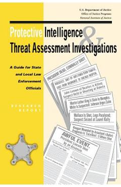 Coperta cărții 'Protective Intelligence and Threat Assessment Investigations: A Guide for State and Local Law Enforcement Officials -'