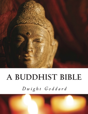 A Buddhist Bible - Dwight Goddard