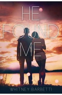 Coperta cărții 'He Found Me - Whitney Barbetti'