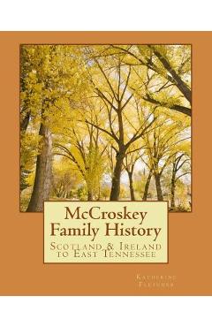 Coperta cărții 'McCroskey Family History: Scotland & Ireland to East Tennessee - Katherine Fletcher'
