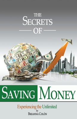 The Secrets Of Saving Money - Breanna Colón