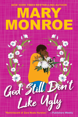 God Still Don't Like Ugly - Mary Monroe