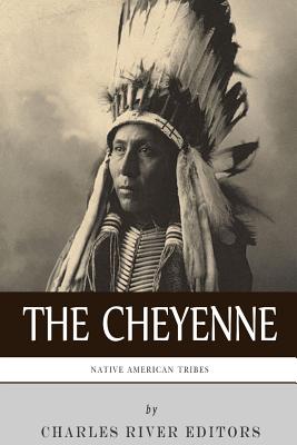 Native American Tribes: The History and Culture of the Cheyenne - Charles River