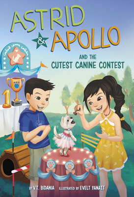 Astrid and Apollo and the Cutest Canine Contest - V. T. Bidania