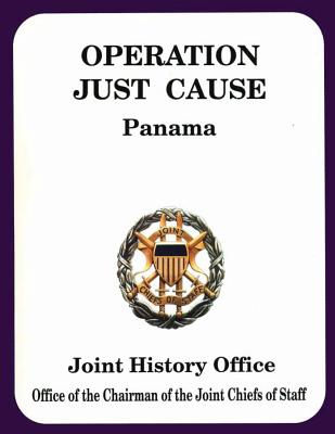 Operation Just Cause Panama - Ronald H. Cole