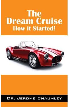 Coperta cărții 'The Dream Cruise: How it Started! - Jerome Chaumley'