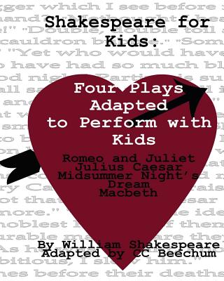 Coperta cărții 'Shakespeare For Kids: Four plays adapted to perform with kids - C. C. Beechum'