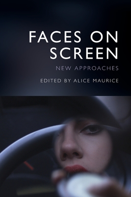 Faces on Screen: New Approaches - Alice Maurice